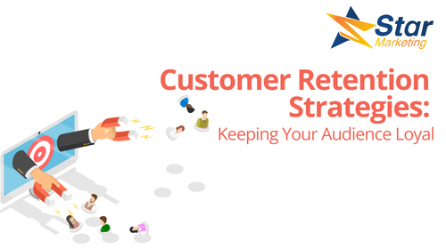 Customer Retention Strategies: Keeping Your Audience Loyal